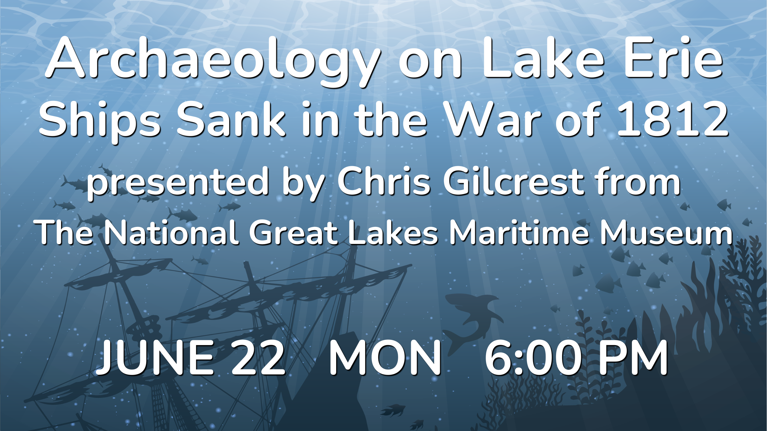 Archaeology on the Great Lakes: The War of 1812 on 06/22/2026